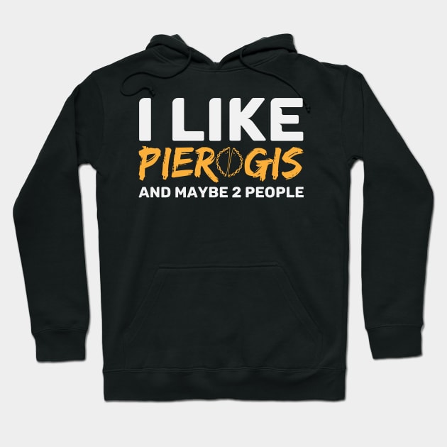 I Like Pierogi's Joke Pun | Pierogi Poland Polish Hoodie by DesignatedDesigner